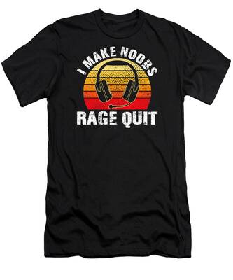 I Make Noobs Rage Quit Funny Gamer Gaming T-Shirt by Harrison Brown - Pixels