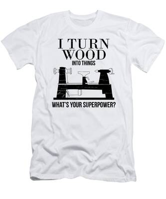 BEST AND MOST TALENTED WOODTURNER IN THE WORD T SHIRT FUN GIFT 