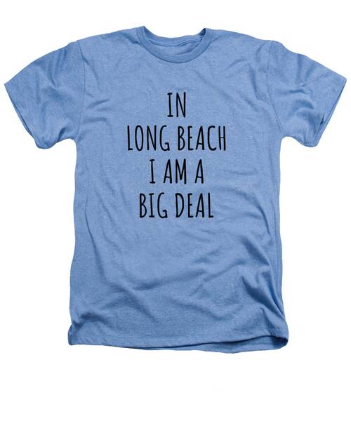 Long Beach Heathers T-Shirts