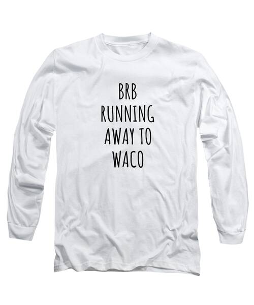Waco Long Sleeve T-Shirts