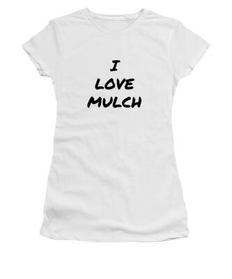 Mulch Women's T-Shirts