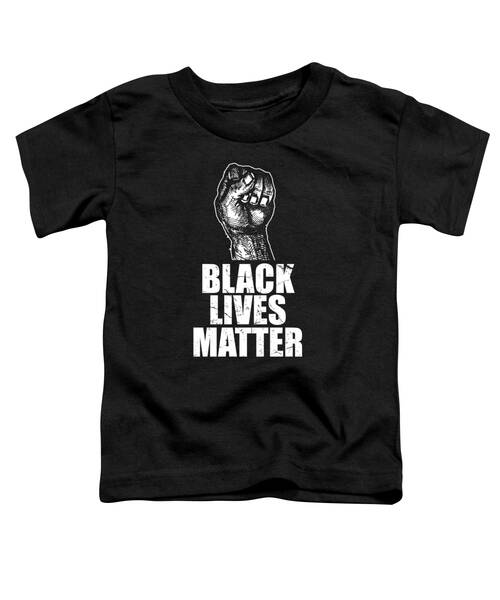 Black Lives Matter Blm Toddler T-Shirt
