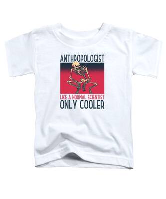 Anthropologists Toddler T-Shirts
