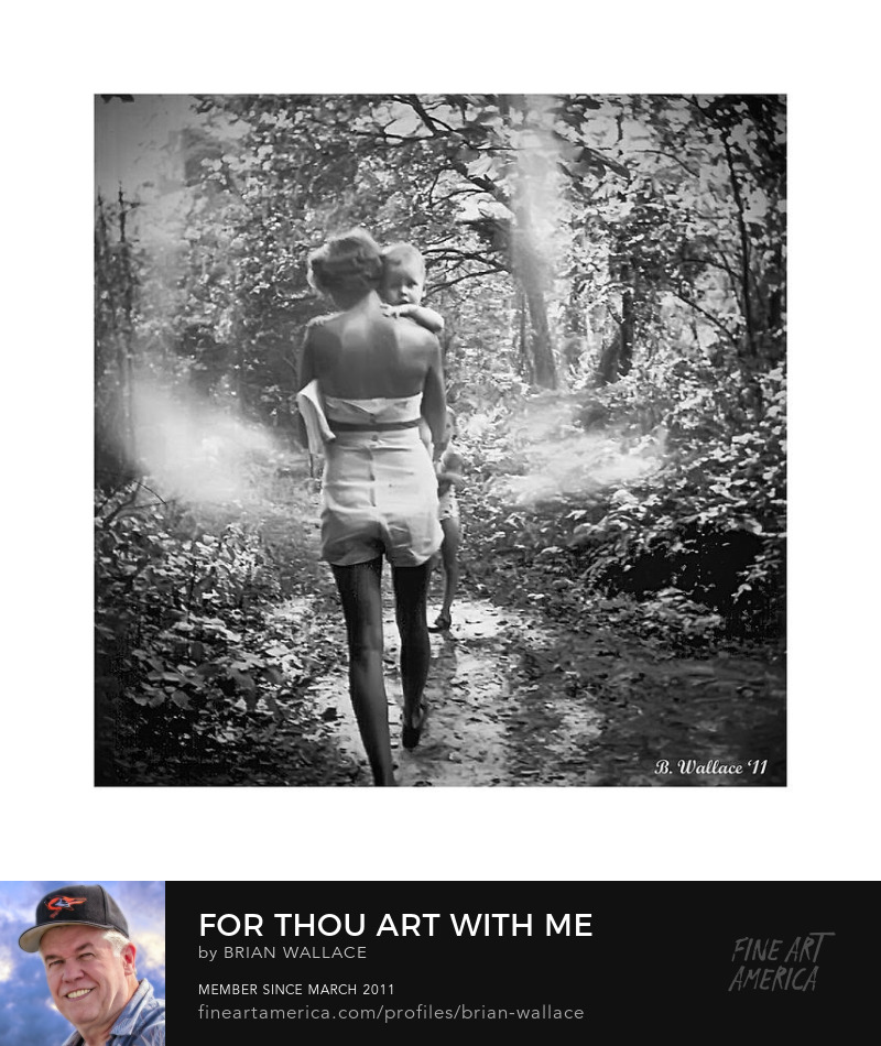 For Thou Art With Me by Brian Wallace