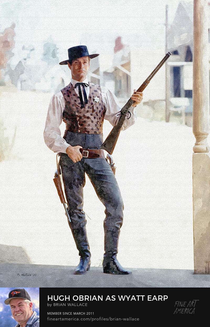 Hugh Obrian As Wyatt Earp by Brian Wallace