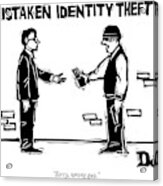 Mistaken Identity Theft Acrylic Print