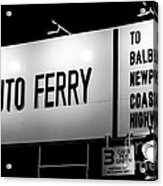Auto Ferry Sign To Balboa Peninsula Newport Beach Acrylic Print