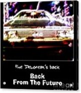 Back From The Future Acrylic Print