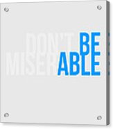Be Able Poster Acrylic Print