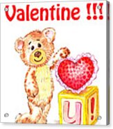 Be My Valentine Teddy Bear Acrylic Print