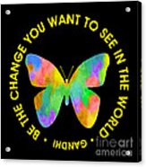 Be The Change - Butterfly In Circle Acrylic Print