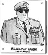 Brig. Gen. Matt Gandhi Acrylic Print