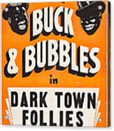 Dark Town Follies, Poster Top From Left Acrylic Print