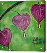 Follwo Your Heart 12515 Acrylic Print