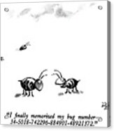I Finally Memorized My Bug Number  - Acrylic Print