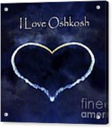 I Love Oshkosh. Aerobatic Flight Photo. Acrylic Print