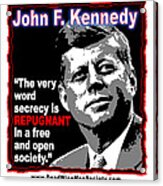 John F Kennedy Secrecy Is Repugnant Acrylic Print