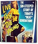 Live Fast Die Young | #vintage #poster Acrylic Print