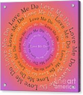 Love Me Do 2 Acrylic Print