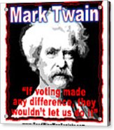 Mark Twain On Voting Acrylic Print