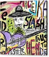 Ode To Joy -  Jimmi Hendrix -  The Young Rebels -  Slash - Fender Stratocaster Woo Hoo Maciejka. Acrylic Print