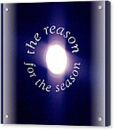 Reason For The Season Acrylic Print