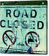 Road Closed Acrylic Print