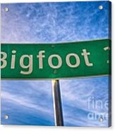 Signs Of Bigfoot Acrylic Print