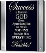 Success Is Found In God Acrylic Print