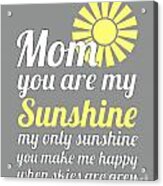Sunshine Mom - Grey Background Acrylic Print