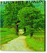 Take Me Home Country Roads Acrylic Print