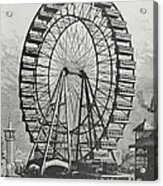 The Great Ferris Wheel In The World Columbian Exposition, 1st July 1893 Acrylic Print