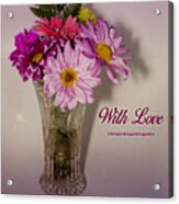 With Love Acrylic Print