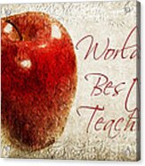 Worlds Best Teacher 1 Acrylic Print