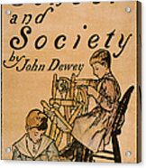 Dewey: School & Society Acrylic Print