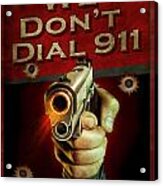 Dial 911 Acrylic Print