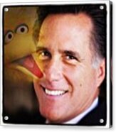 Romney + Big Bird #romney #mitt Acrylic Print