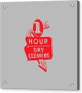 1 Hour Dry Cleaning Acrylic Print