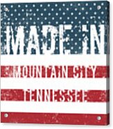 Made In Mountain City, Tennessee #1 Acrylic Print