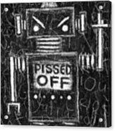 Pissed Off Bot Acrylic Print