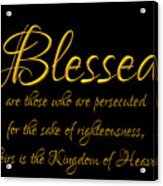Beatitudes Blessed Are They Who Are Persecuted For The Sake Of Righteousness Acrylic Print