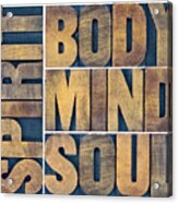 Body Mind Soul And Spirit In Wood Type Acrylic Print