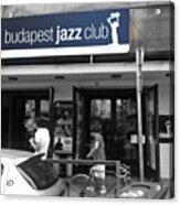 Budapest Jazz Club #budapest #hungary Acrylic Print