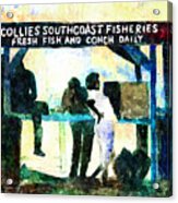 Collies Southcoast Fisheries Acrylic Print
