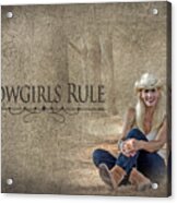 Cowgirls Rule Acrylic Print