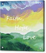 Faith Hope Love Acrylic Print