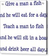 Give A Man A Fish Acrylic Print