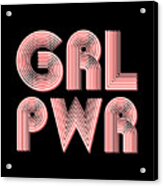 Grl Pwr 1 - Girl Power - Minimalist Print - Pink - Typography - Quote Poster Acrylic Print