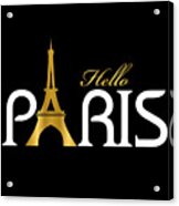 Hello Paris Acrylic Print