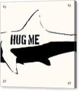 Hug Me Shark - Black Acrylic Print